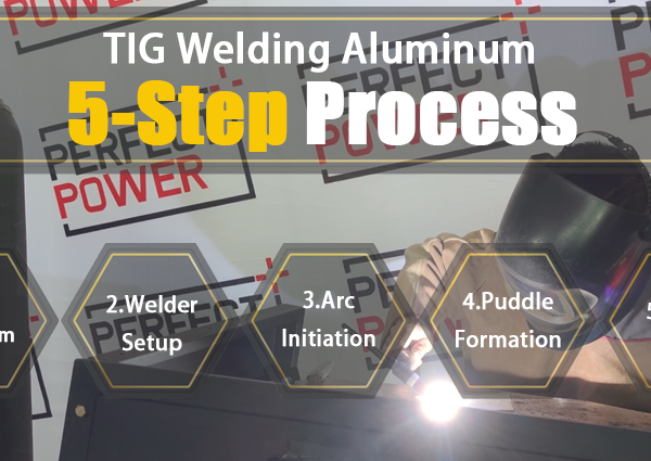 Simple 5-Step Process On How To TIG Weld Aluminum