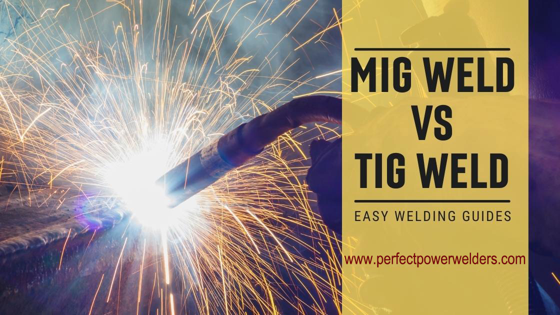 MIG Weld vs TIG Weld