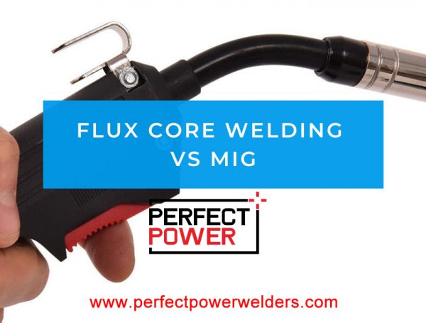Flux Core Welding Vs MIG Welding – Main Differences