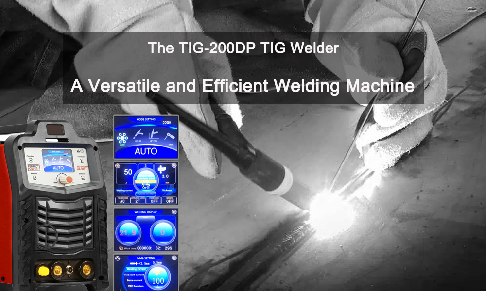 The TIG-200DP TIG Welder: A Versatile and Efficient Welding Machine