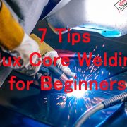 7 Tips & Tricks to Get You Started with Flux Core Welding for Beginners