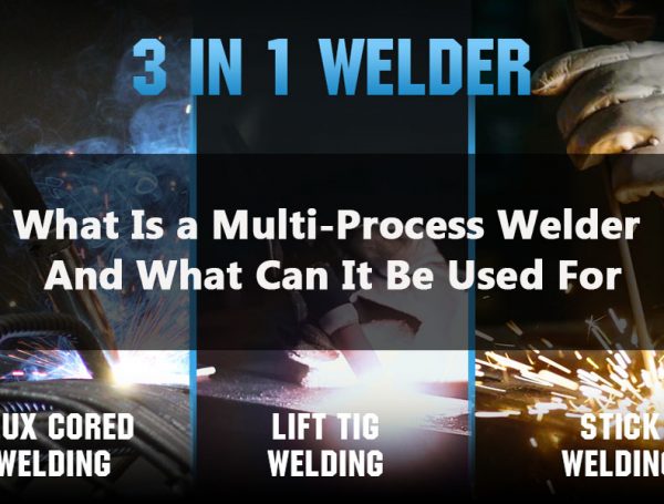 What Is a Multi-Process Welder And What Can It Be Used For