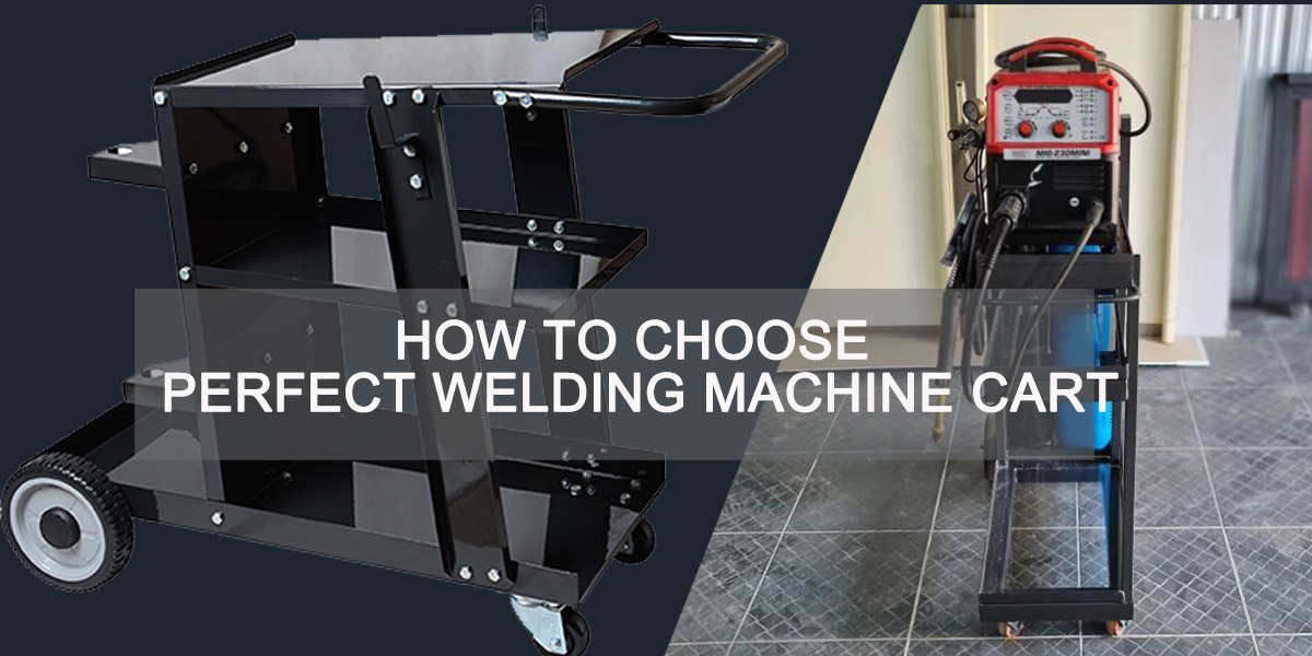 How to choose the perfect welding machine cart?