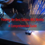 Finding the Best Gasless MIG Welder: A Comprehensive Guide