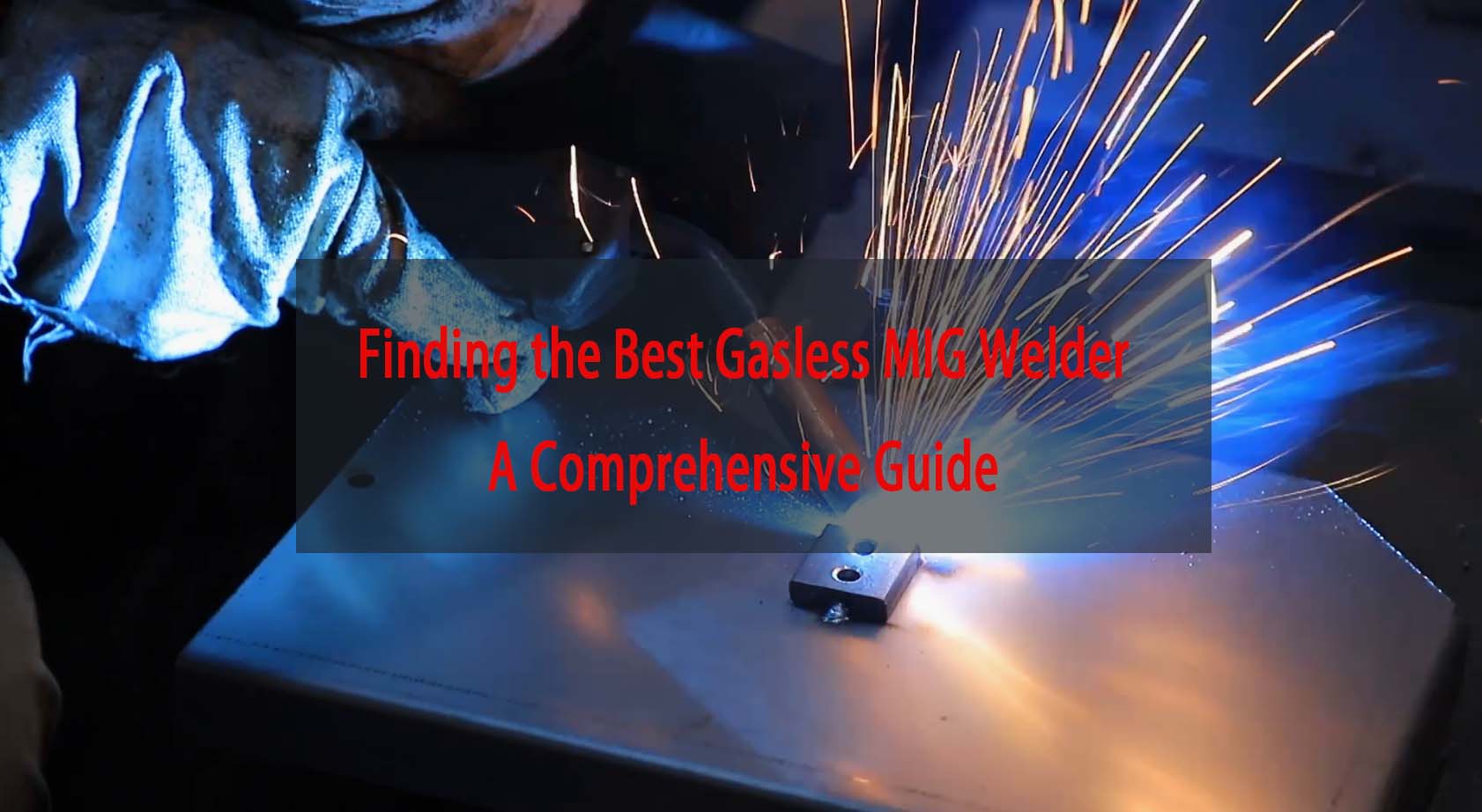 Finding the Best Gasless MIG Welder: A Comprehensive Guide